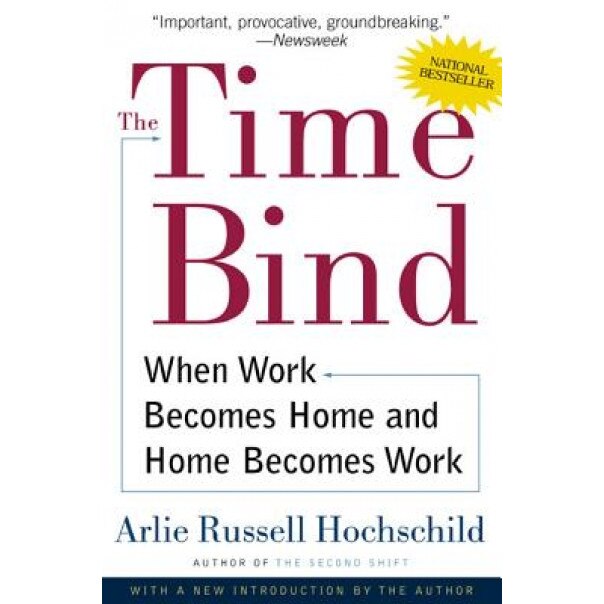 Time Bind, Arlie Russell Hochschild