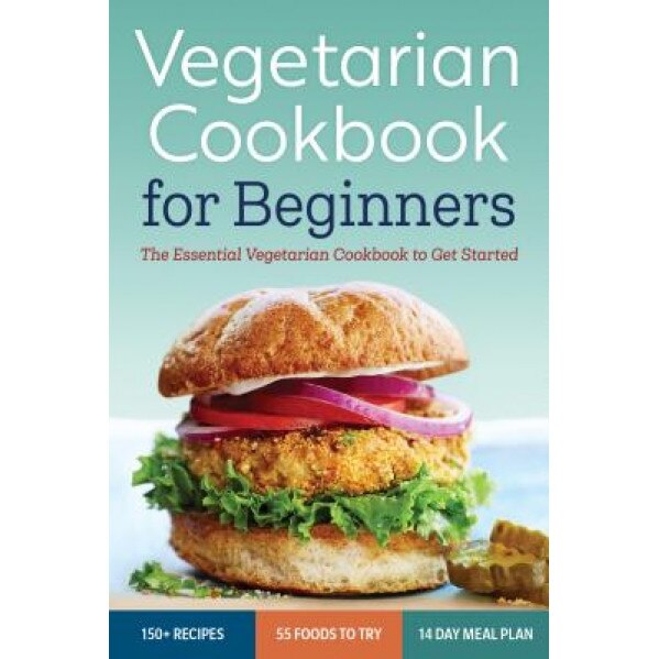 Vegetarian Cookbook for Beginners: The Essential Vegetarian Cookbook to Get Started, Rockridge Press (Author)