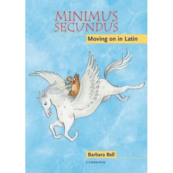 Minimus Secundus: Moving on in Latin, Barbara Bell (Author)
