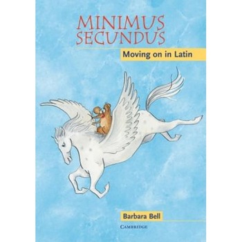 Minimus Secundus: Moving on in Latin, Barbara Bell (Author) Minimus Secundus: Moving on in Latin, Barbara Bell (Author)