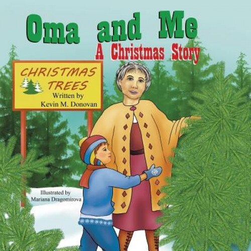Oma and Me: A Christmas Story, Kevin M. Donovan (Author)