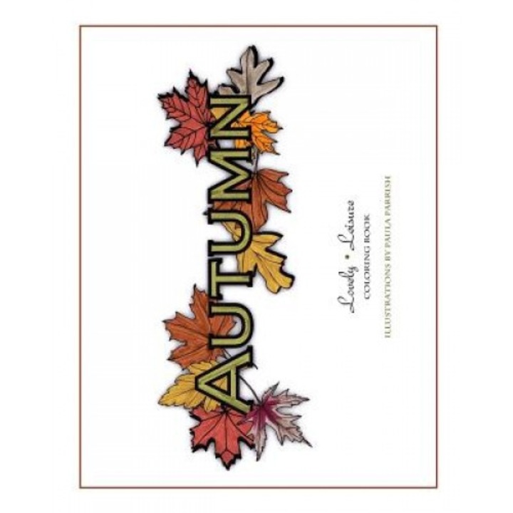 Autumn: Lovely Leisure Coloring Book, Paula Parrish (Author)