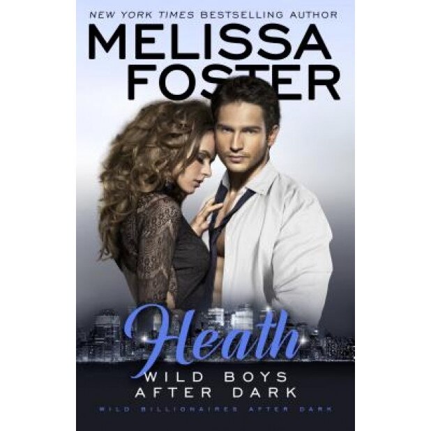 Wild Boys After Dark: Heath, Melissa Foster (Author)