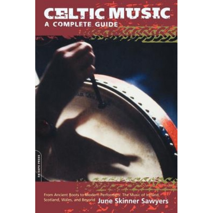 Celtic Music: A Complete Guide, June Skinner Sawyers (Author)