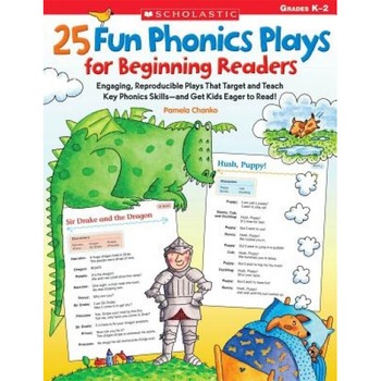 25 Fun Phonics Plays for Beginning Readers: Engaging, Reproducible Plays That Target and Teach Key Phonics Skills-And Get Kids Eager to Read!, Pamela Chanko 25 Fun Phonics Plays for Beginning Readers: Engaging, Reproducible Plays That Target and Teach Key Phonics Skills-And Get Kids Eager to Read!, Pamela Chanko