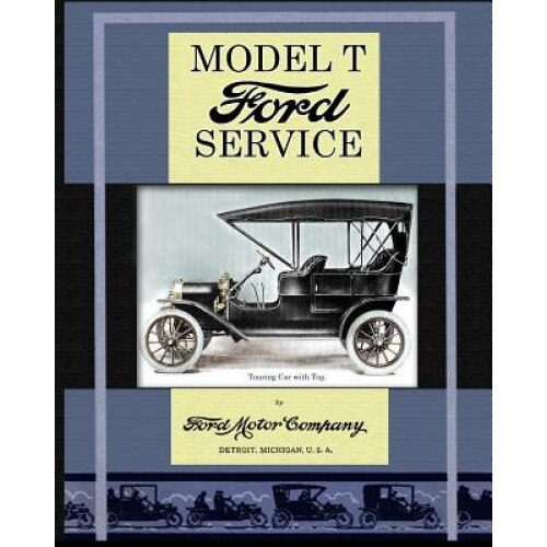 Model T Ford Service, Ford Motor Company (Author)