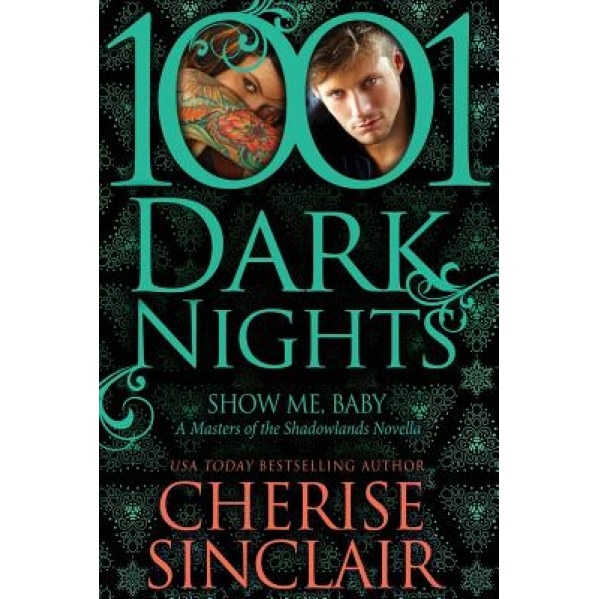 Show Me, Baby: A Masters of the Shadowlands Novella, Cherise Sinclair (Author)