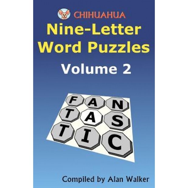 Chihuahua Nine-Letter Word Puzzles Volume 2, Alan Walker (Author)