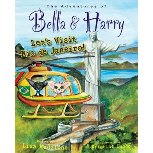Let's Visit Rio de Janeiro!: Adventures of Bella & Harry, Lisa Manzione (Author)