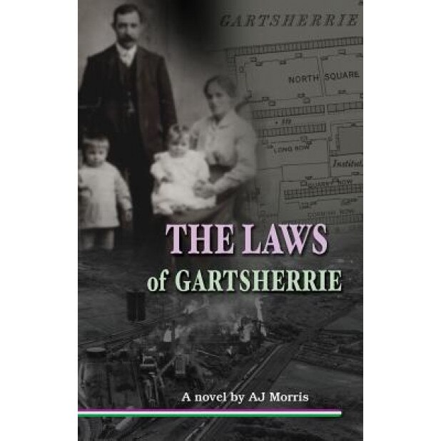 The Laws of Gartsherrie, A. J. Morris (Author)