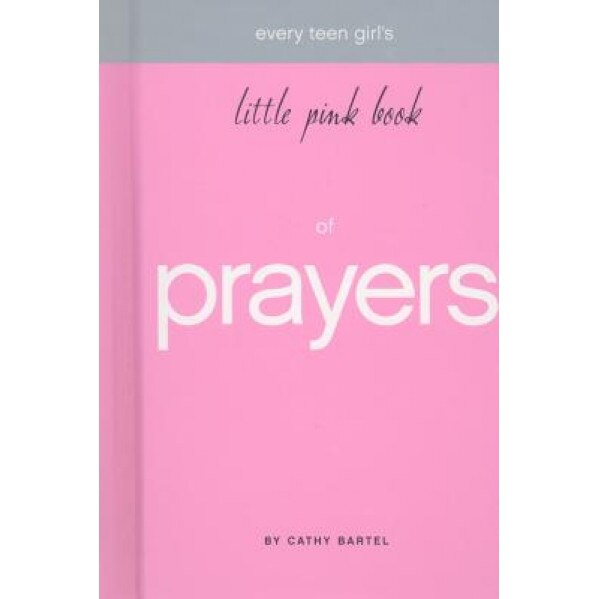 Every Teen Girl's Little Pink Book of Prayers, Cathy Bartel (Author)