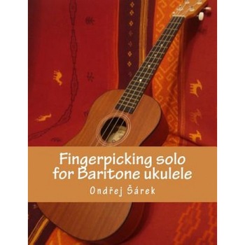 Fingerpicking Solo for Baritone Ukulele, Ondrej Sarek (Author) Fingerpicking Solo for Baritone Ukulele, Ondrej Sarek (Author)