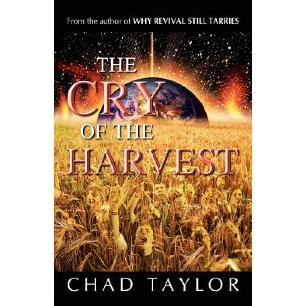 The Cry of the Harvest, Chad Taylor (Author)