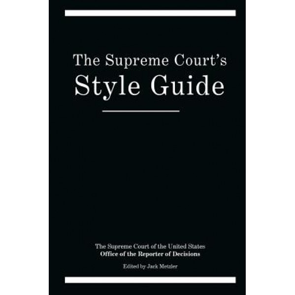 The Supreme Court's Style Guide, Offi Supreme Court of the United States (Author)