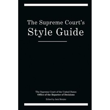 The Supreme Court's Style Guide, Offi Supreme Court of the United States (Author) The Supreme Court's Style Guide, Offi Supreme Court of the United States (Author)