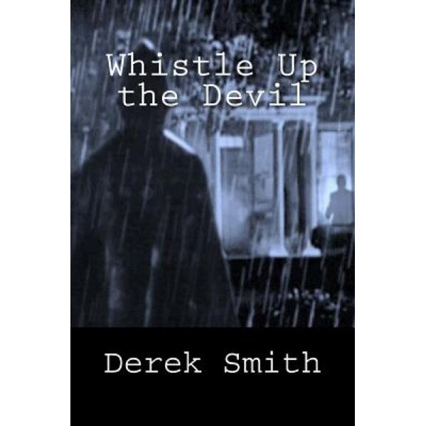Whistle Up the Devil, Derek Smith (Author)