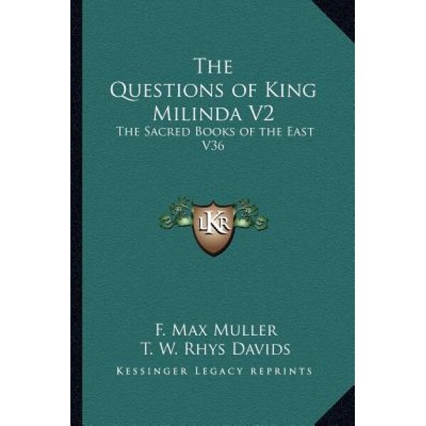 The Questions of King Milinda V2: The Sacred Books of the East V36, F. Max Muller (Author)