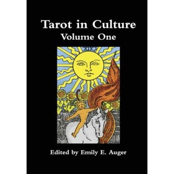 Tarot in Culture Volume One, Emily E. Auger (Author) Tarot in Culture Volume One, Emily E. Auger (Author)