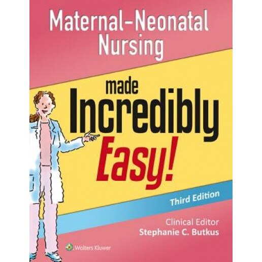 Maternal-Neonatal Nursing Made Incredibly Easy!, Lippincott Williams & Wilkins (Author)