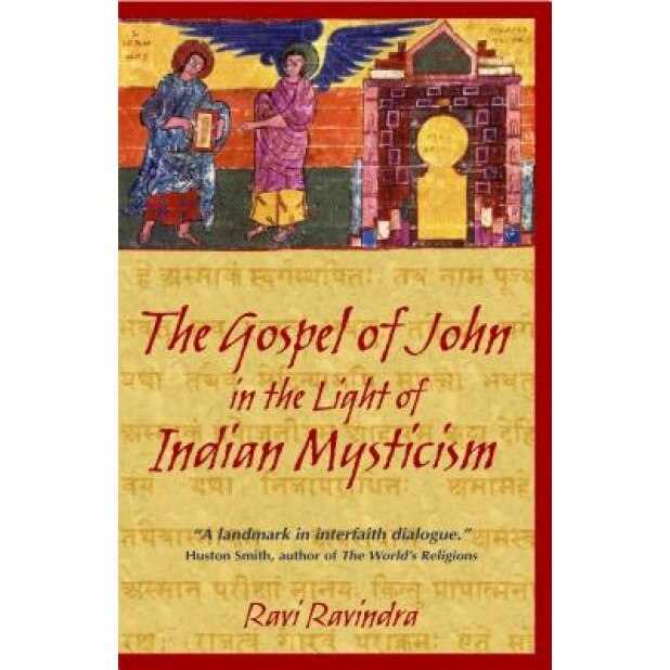 The Gospel of John in the Light of Indian Mysticism, Ravi Ravindra (Author)