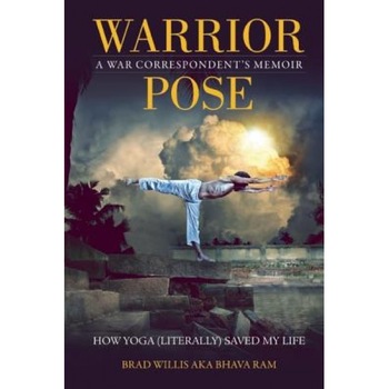 Warrior Pose: How Yoga (Literally) Saved My Life - Brad Willis (Author) Warrior Pose: How Yoga (Literally) Saved My Life - Brad Willis (Author)