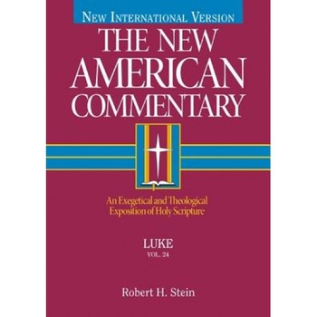 The New American Commentary Volume 24 - Luke, Robert A. Stein (Author) The New American Commentary Volume 24 - Luke, Robert A. Stein (Author)