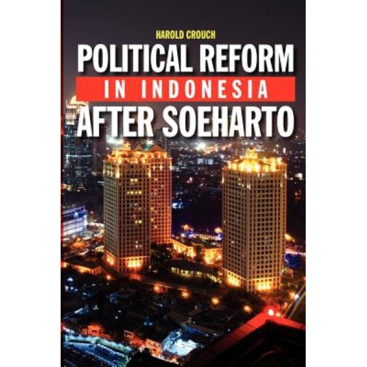 Political Reform in Indonesia After Soeharto, Harold Crouch (Author)