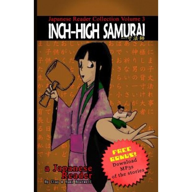 Japanese Reader Collection Volume 3: The Inch-High Samurai, Clay Boutwell (Author)