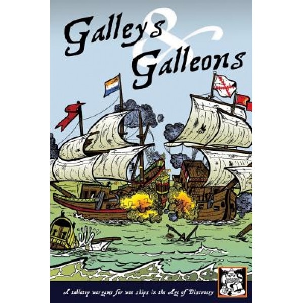 Galleys and Galleons: A Tabletop Wargame for Wee Ships in the Age of Discovery, Nic Wright (Author)
