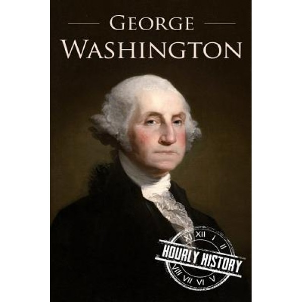 George Washington: A Life from Beginning to End, Henry Freeman (Author)