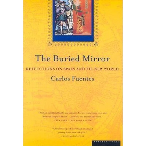 The Buried Mirror: Reflections on Spain and the New World, Carlos Fuentes