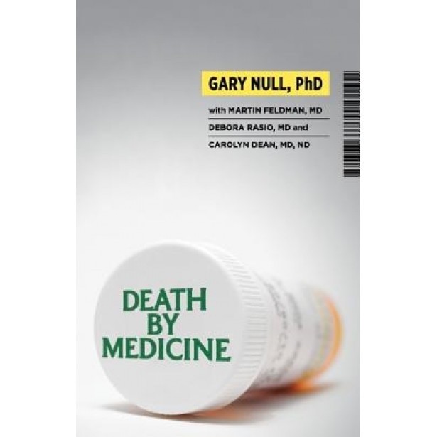 Death by Medicine [With DVD] - Gary Null (Author)