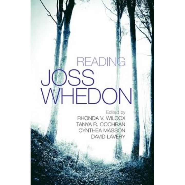 Reading Joss Whedon, Rhonda V. Wilcox (Editor)