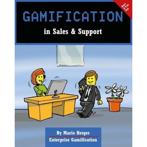 Gamification in Sales & Support, Mario Herger (Author)