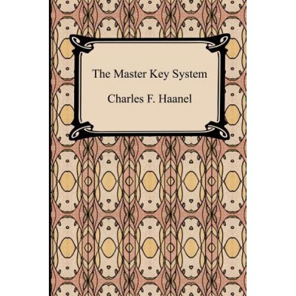The Master Key System - Charles F. Haanel