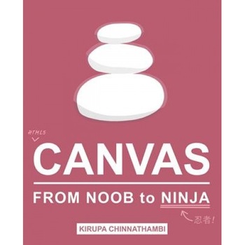 Html5 Canvas: From Noob to Ninja, Kirupa Chinnathambi (Author) Html5 Canvas: From Noob to Ninja, Kirupa Chinnathambi (Author)