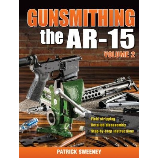 Gunsmithing the AR-15, Volume 2, Patrick Sweeney (Author)