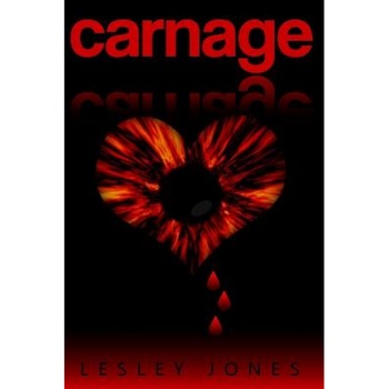 Carnage: Book #1 the Story of Us, Lesley Jones (Author) Carnage: Book #1 the Story of Us, Lesley Jones (Author)