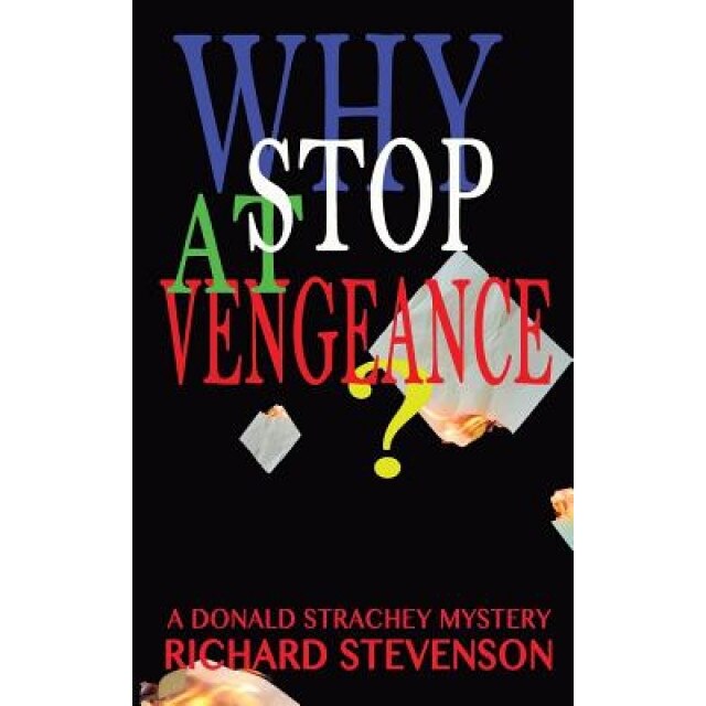 Why Stop at Vengeance, Richard Stevenson (Author)