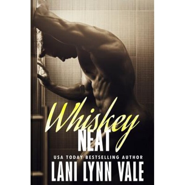 Whiskey Neat, Lani Lynn Vale (Author)