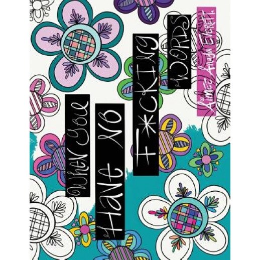 When You Have No F*cking Words, Aimee Anaya Everett (Author)