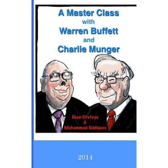 A Master Class with Warren Buffett and Charlie Munger - Eben Otuteye (Author)