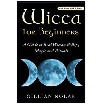 Wicca for Beginners: 2 in 1 Wicca Guide, Gillian Nolan (Author) Wicca for Beginners: 2 in 1 Wicca Guide, Gillian Nolan (Author)