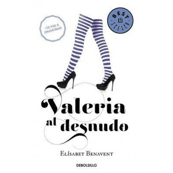 Valeria Al Desnudo #4 / Valeria Naked #4, Elisabet Benavent (Author) Valeria Al Desnudo #4 / Valeria Naked #4, Elisabet Benavent (Author)