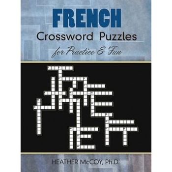 French Crossword Puzzles for Practice and Fun, Heather McCoy (Author) French Crossword Puzzles for Practice and Fun, Heather McCoy (Author)