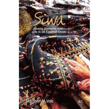Siwa: Jewelry, Costume, and Life in an Egyptian Oasis, Margaret M. Vale (Author) Siwa: Jewelry, Costume, and Life in an Egyptian Oasis, Margaret M. Vale (Author)