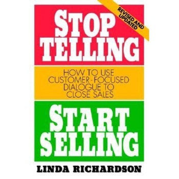 Stop Telling Start Selling - Linda Richardson Stop Telling Start Selling - Linda Richardson