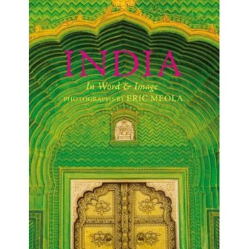 India: In Word & Image, Eric Meola (Photographer) India: In Word & Image, Eric Meola (Photographer)