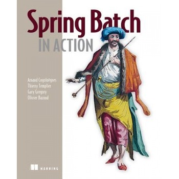 Spring Batch in Action - Arnaud Cogoluegnes (Author) Spring Batch in Action - Arnaud Cogoluegnes (Author)