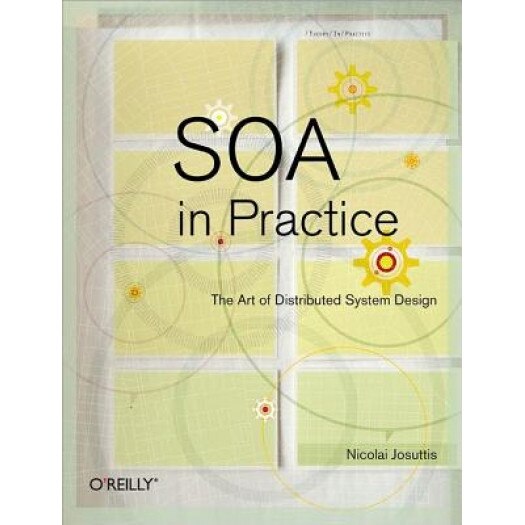 Soa in Practice: The Art of Distributed System Design - Nicolai Josuttis